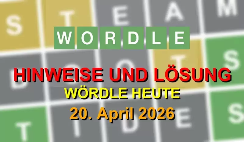 Wordle Lösung heute (20.04.2026) – Deutschland & Österreich
